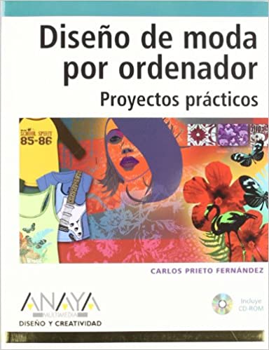 DISEÑO DE MODA POR ORDENADOR. PROYECTOS PRACTICOS