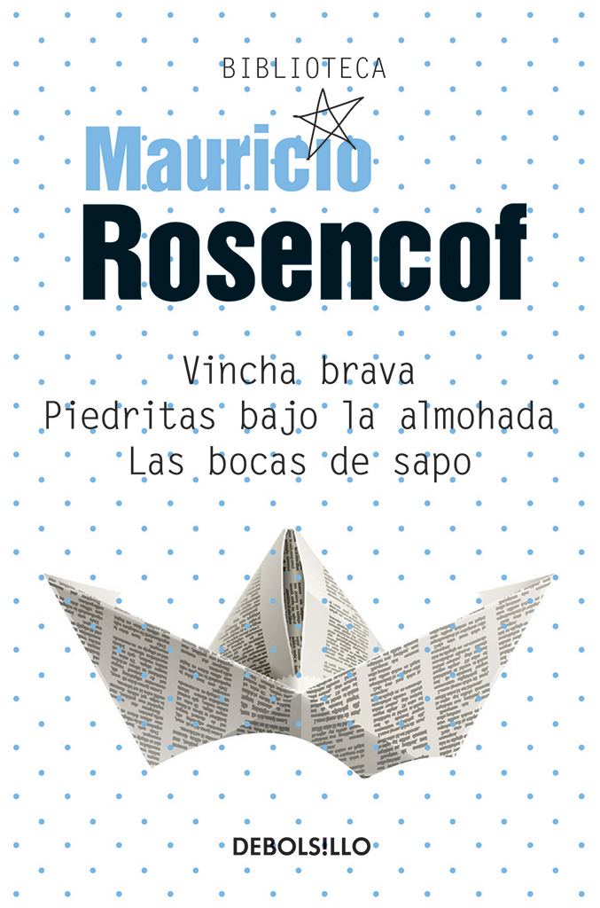 VINCHA BRAVA, PIEDRITAS BAJO LA ALMOHADA, LAS BOCAS DEL SAPO