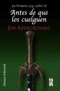 ANTES DE QUE LOS CUELGUEN (LA PRIMERA LEY: LIBRO II)