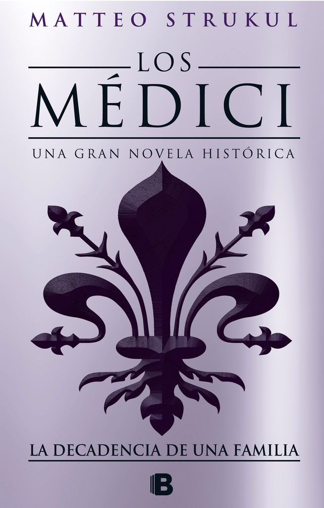 DECADENCIA DE UNA FAMILIA, LA (LOS MEDICI 4)