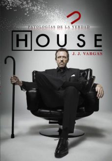 HOUSE: PATOLOGIAS DE LA VERDAD