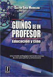 GUIÑOS DE UN PROFESOR. EDUCACION Y CINE