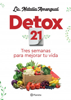 DETOX 21. TRES SEMANAS PARA MEJORAR TU VIDA