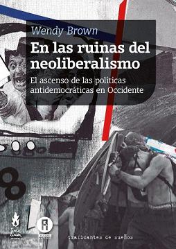 EN LAS RUINAS DEL NEOLIBERALISMO 