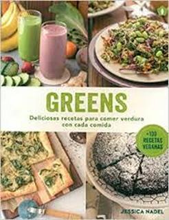 GREENS. DELICIOSAS RECETAS PARA COMER VERDURA CON CADA COMIDA