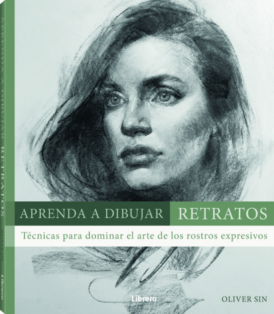 APRENDA A DIBUJAR RETRATOS. TECNICAS PARA DOMINAR EL ARTE DE LOS ROSTROS EXPRESIVOS