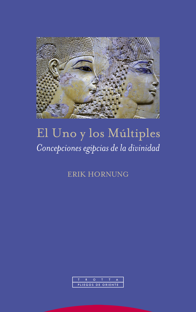 UNO Y LOS MULTIPLES, EL - CONCEPCIONES EGIPCIAS DE LA DIVINIDAD