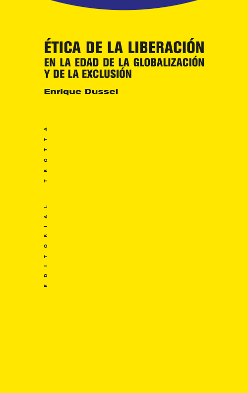 ETICA DE LA LIBERACION EN LA EDAD DE LA GLOBALIZACION Y DE LA EXCLUSION