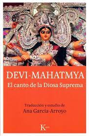 DEVI-MAHATMYA, EL CANTO DE LA DIOSA SUPREMA