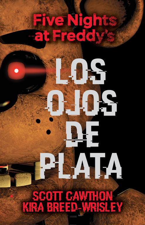 OJOS DE PLATA (FIVE NIGHT AT FREDDYS)