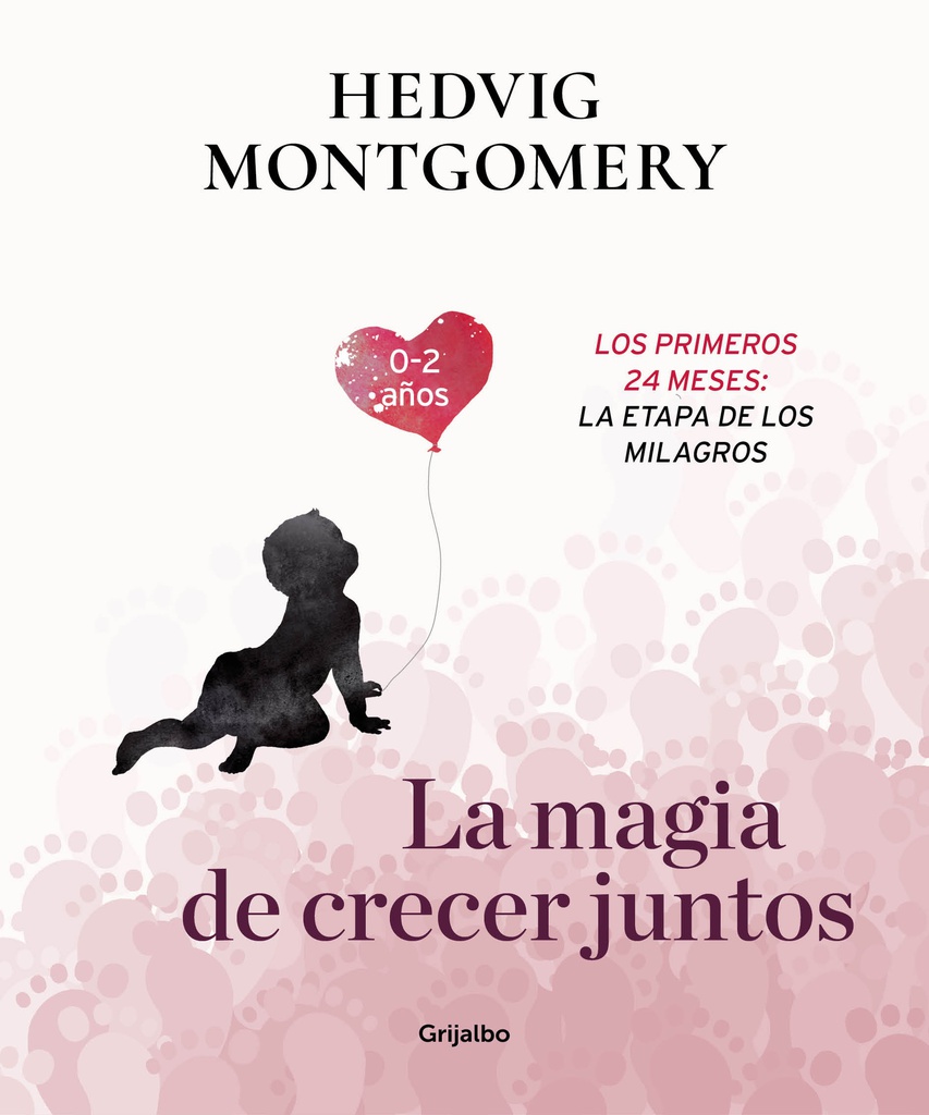 MAGIA DE CRECER JUNTOS 2, LA (0-2 AÑOS)