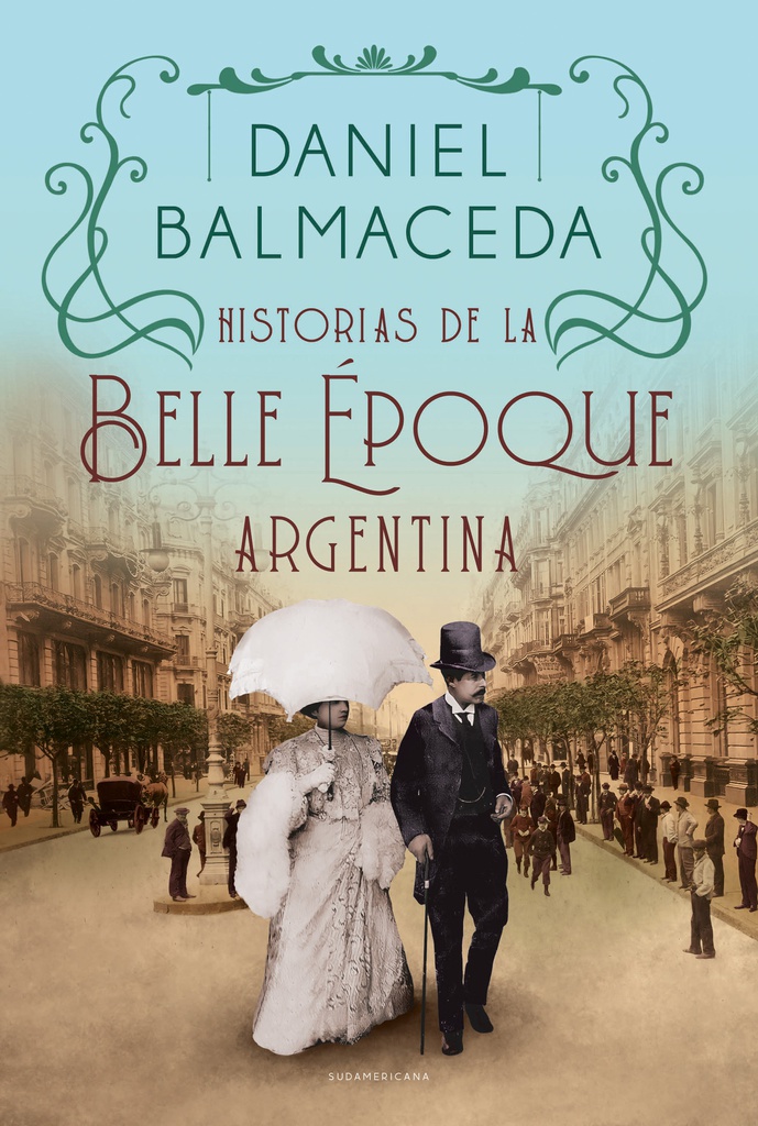 HISTORIAS DE LA BELLE ÉPOQUE ARGENTINA