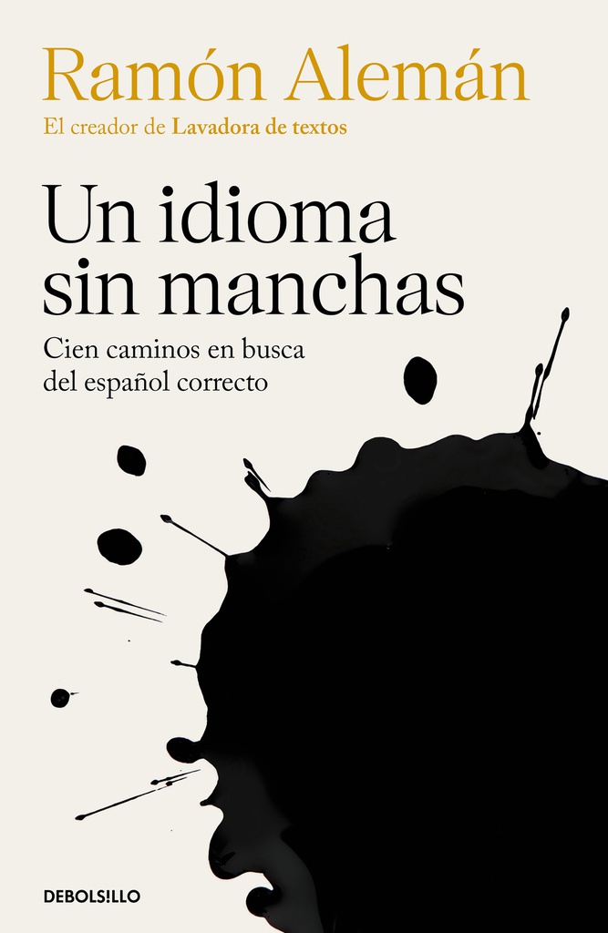 UN IDIOMA SIN MANCHAS. CIEN CAMINOS EN BUSCA DEL ESPAÑOL CORRECTO