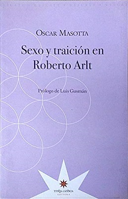 SEXO Y TRAICION EN ROBERTO ARLT