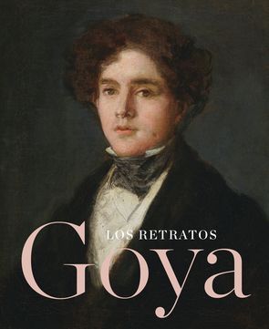 RETRATOS DE GOYA, LOS