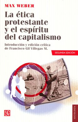 ETICA PROTESTANTE Y EL ESPIRITU DEL CAPITALISMO, LA