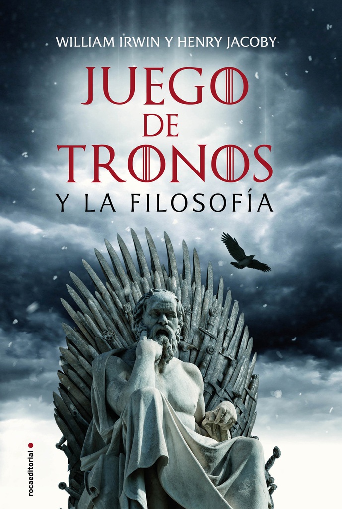 JUEGO DE TRONOS Y LA FILOSOFIA