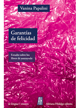 GARANTÍAS DE FELICIDAD - ESTUDIO SOBRE LOS LIBROS DE AUTOAYUDA