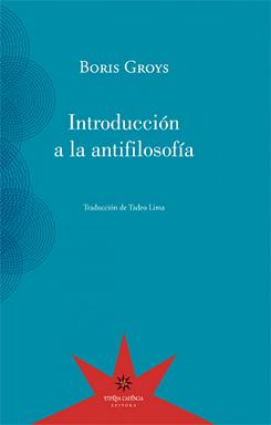 INTRODUCCION A LA ANTIFILOSOFIA