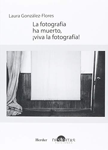 FOTOGRAFIA HA MUERTO, ¡VIVA LA FOTOGRAFIA!, LA 