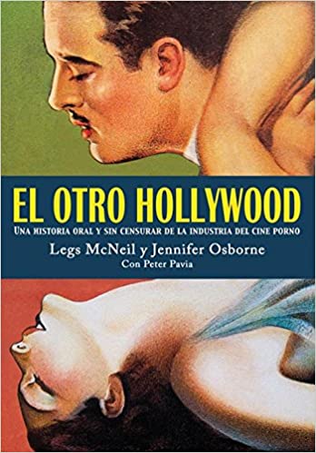 OTRO HOLLYWOOD, EL. HISTORIA DEL CINE PORNO