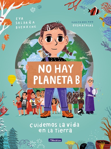 NO HAY PLANETA B / CUIDEMOS LA VIDA EN LA TIERRA