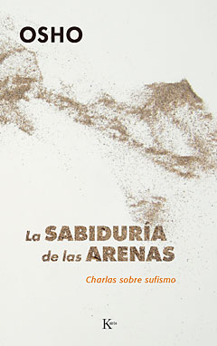 SABIDURIA DE LAS ARENAS, LA. CHARLAS SOBRE SUFISMO