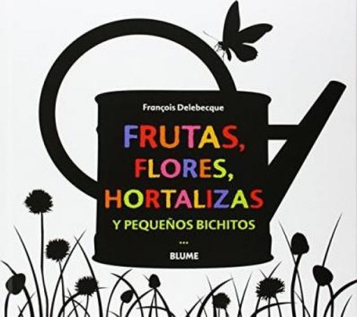 FRUTAS FLORES HORTALIZAS Y PEQUEÑOS BICHITOS