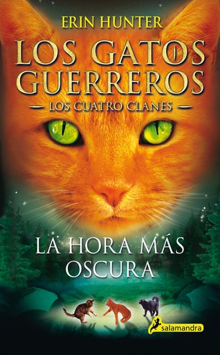 GATOS GUERREROS - LOS CUATRO CLANES 6 - LA HORA MÁS OSCURA