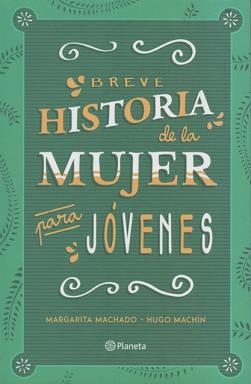 BREVE HISTORIA DE LA MUJER PARA JOVENES