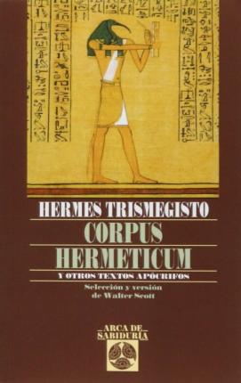 CORPUS HERMETICUM Y OTROS TEXTOS APOCRIFOS