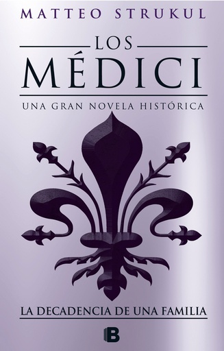 DECADENCIA DE UNA FAMILIA, LA (LOS MEDICI 4)