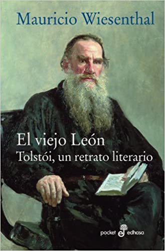 VIEJO LEON, EL. TOLSTOI, UN RETRATO LITERARIO