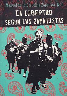 LIBERTAD SEGUN LXS ZAPATISTAS. TOMO I, LA