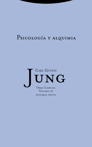 PSICOLOGIA Y ALQUIMIA (OBRA COMPLETA 12)