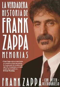 VERDADERA HISTORIA DE FRANK ZAPPA, LA. MEMORIAS