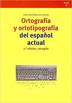 ORTOGRAFIA Y ORTOTIPOGRAFIA DEL ESPAÑOL ACTUAL
