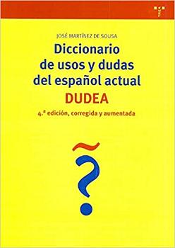 DICCIONARIO DE USOS Y DUDAS DEL ESPAÑOL ACTURAL DUDEA 4º ED.