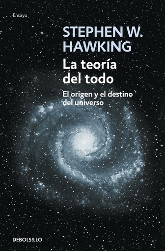 La teoría del todo. El origen y el destino del universo (Edición ilustrada)