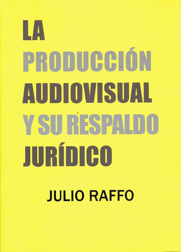 PRODUCCION AUDIOVISUAL Y SU RESPALDO JURIDICO LA