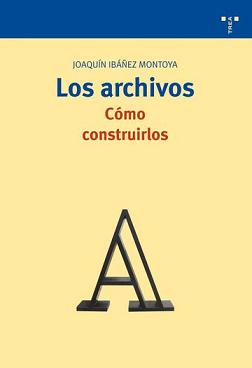 ARCHIVOS, COMO CONSTRUIRLOS, LOS