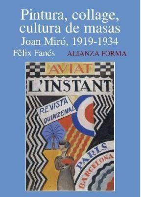 PINTURA, COLLAGE, CULTURA DE MASAS JOAN MIRO 1919-1934