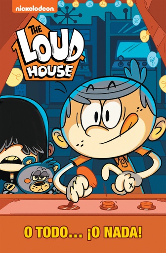 THE LOUD HOUSE - O TODO... ¡O NADA!