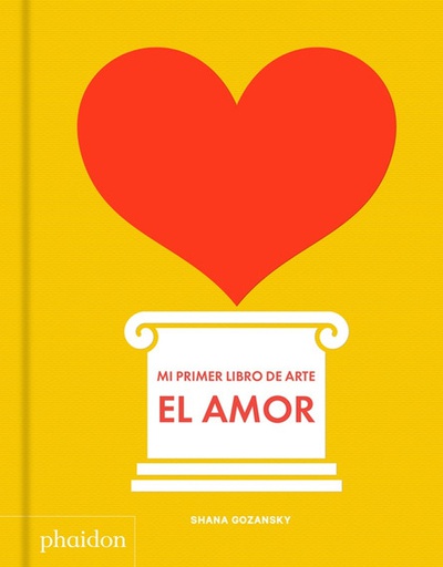 AMOR, EL. MI PRIMER LIBRO DE ARTE