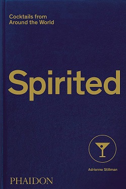 SPIRITED, COCKTAILS FROM ALL AROUND THE WORLD