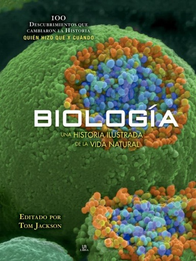 BIOLOGIA. UNA HISTORIA ILUSTRADA DE LA VIDA NATURAL