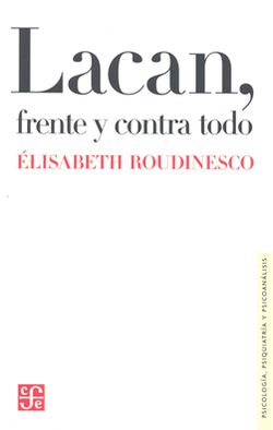 LACAN, FRENTE Y CONTRA TODO