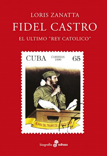 FIDEL CASTRO. EL ULTIMO REY CATOLICO