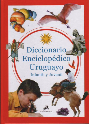DICCIONARIO ENCICLOPEDICO URUGUAYO - INFANTIL Y JUVENIL