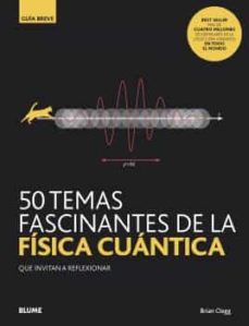 50 TEMAS FASCINANTES DE LA FISICA CUANTICA